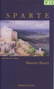 Maurice Barrès - Sparte - Paysage d'un mythe.