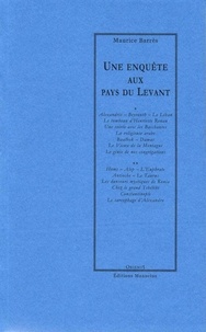 Maurice Barrès - Une enquête aux pays du Levant.