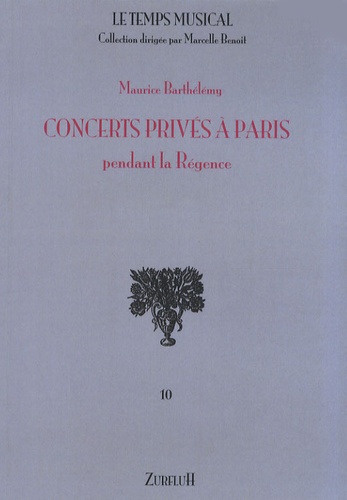 Maurice Barthélemy - Concerts privés à Paris pendant la Régence.