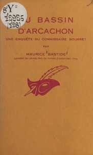 Maurice Bastide et Albert Pigasse - Au bassin d'Arcachon - Une enquête du Commissaire Bourret.