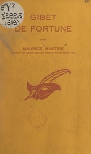 Maurice Bastide et Albert Pigasse - Gibet de fortune.
