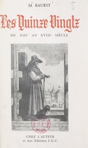 Maurice Baurit - Les Quinze Vingts du XIIIe au XVIIIe siècle.