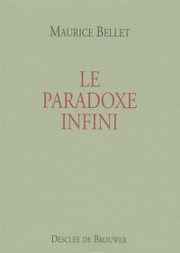 Maurice Bellet - Le paradoxe infini - Pour une science de l'humain.