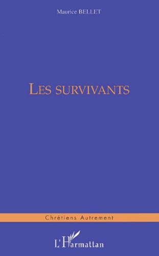 Maurice Bellet - Les Survivants.