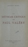 Maurice Bémol - La méthode critique de Paul Valéry.