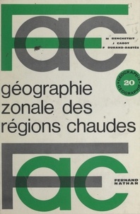 Maurice Benchetrit et Jean Cabot - Géographie zonale des régions chaudes.