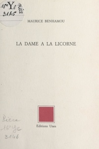 Maurice Benhamou - La dame à la licorne.