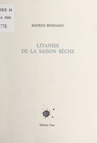 Maurice Benhamou et Colette Deblé - Litanies de la saison sèche.