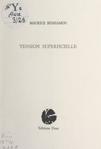 Maurice Benhamou - Tension superficielle.