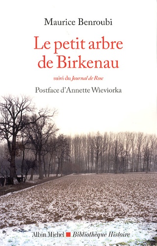 Le petit arbre de Birkenau. Suivi du Journal de Rose