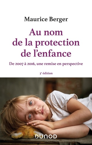Au nom de la protection de l'enfance. De 2007 à 2016, une remise en perspective 3e édition