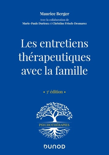 Maurice Berger - Les entretiens thérapeutiques avec la famille - 3e ed..