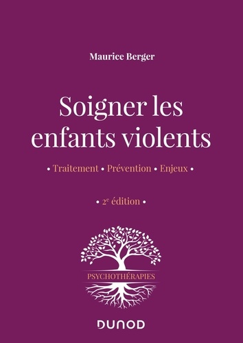 Soigner les enfants violents. Traitement, prévention, enjeux 2e édition