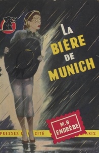 Maurice-Bernard Endrèbe - La bière de Munich.