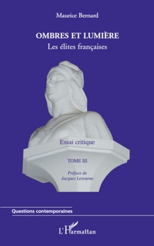 Maurice Bernard - Ombres et lumière - Tome 3, Les élites francaises.