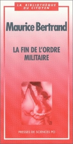 Maurice Bertrand - La fin de l'ordre militaire.