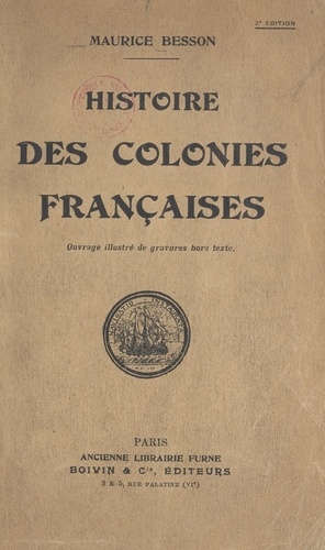 Histoire des colonies françaises. Ouvrage illustré de gravures hors texte
