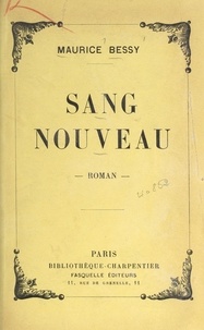 Maurice Bessy - Sang nouveau.
