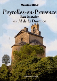 Maurice Billo - Peyrolles-en-Provence - Son histoire au fil de la Durance.