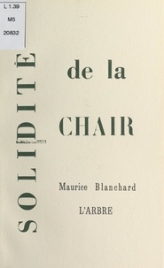 Maurice Blanchard et Vincent Guillier - Solidité de la chair.
