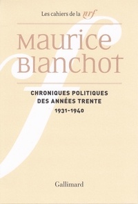 Maurice Blanchot - Chroniques politiques des années trente (1931-1940).
