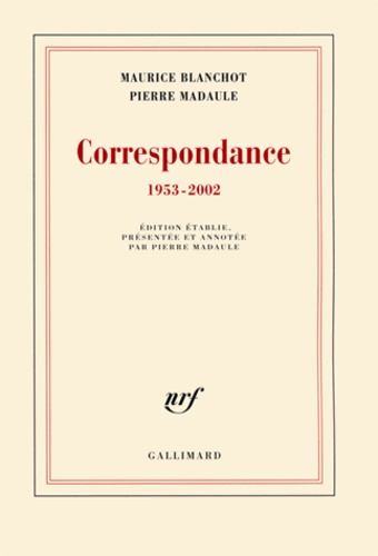 Maurice Blanchot et Pierre Madaule - Correspondance 1953-2002.