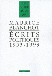 Maurice Blanchot - Ecrits politiques - 1953-1993.