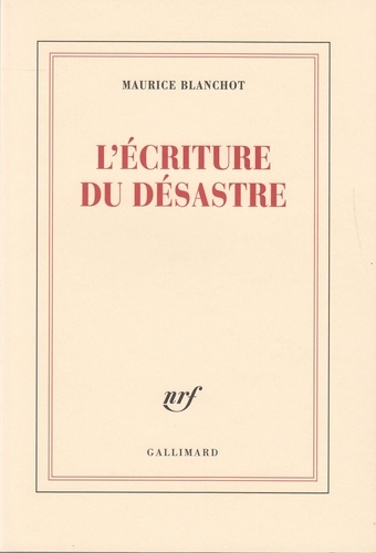 Maurice Blanchot - L'Ecriture Du Desastre.