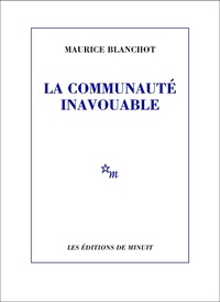 Maurice Blanchot - La communauté inavouable.