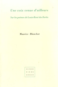 Maurice Blanchot - Une voix venue d'ailleurs - Sur les poèmes de Louis-René Des Forêts.
