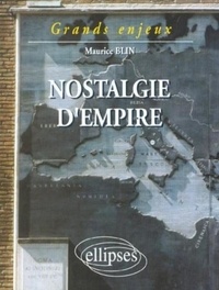 Maurice Blin - Nostalgie D'Empire.