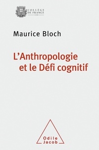 Maurice Bloch - L'anthropologie et le défi cognitif.