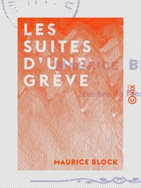Maurice Block - Les Suites d'une grève.