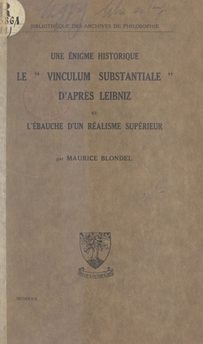 Une énigme historique : le "Vinculum substantiale", d'après Leibniz et l'ébauche d'un réalisme supérieur