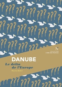 Maurice Botbol - Danube - Le delta de l'Europe.