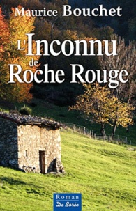 Maurice Bouchet - L'inconnu de Roche Rouge.