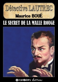 Maurice Boué - Le secret de la malle rouge.