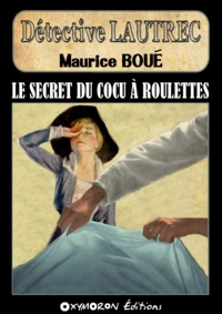Maurice Boué - Le secret du cocu à roulettes.