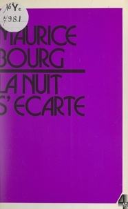 Maurice Bourg - La nuit s'écarte.