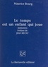 Maurice Bourg et Jean Ristat - Le temps est un enfant qui joue - Mémoires, 1918-1993.