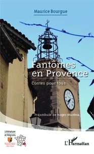 Maurice Bourgue - Fantômes en Provence - Contes pour tous.