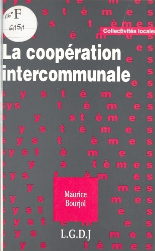 La Cooperation Intercommunale. Les Deux Logiques