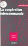 Maurice Bourjol - La Cooperation Intercommunale. Les Deux Logiques.