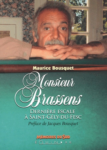 Maurice Bousquet - Monsieur Brassens - Dernière escale à Saint-Gély-du Fesc.