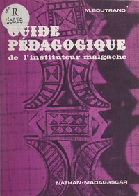 Maurice Boutrand et L. Botokeky - Guide pédagogique de l'instituteur malgache.