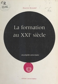 Maurice Bouvard et Jean Chenevier - La formation au XXIe siècle.