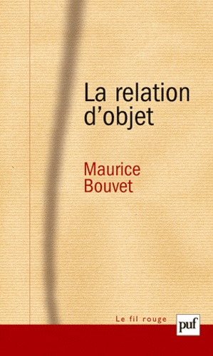 Maurice Bouvet - La relation d'objet.
