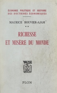 Maurice Bouvier-Ajam - Traité d'économie politique et d'histoire des doctrines économiques (2). Richesse et misère du monde, données et structures économiques, 1953.
