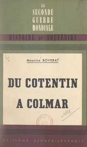 Maurice Boverat et Alain de Boissieu - Du Cotentin à Colmar avec les chars de Leclerc.