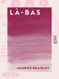 Maurice Braibant - Là-bas - Promenade en Alsace en 188....